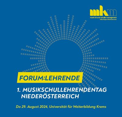 FORUM:LEHRENDE 1. Musikschullehrendentag Niederösterreich