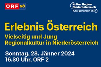 Vielseitig und jung - Regionalkultur in Niederösterreich