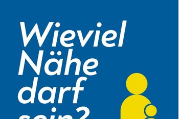 Wieviel Nähe darf sein?