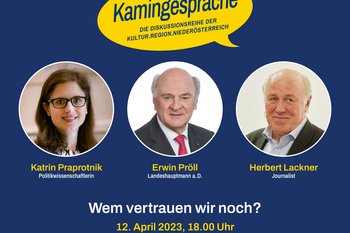 Wem vertrauen wir noch? – Kamingespräche Kultur.Region.Niederösterreich