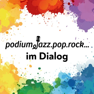 podium.jazz.pop.rock... im Dialog