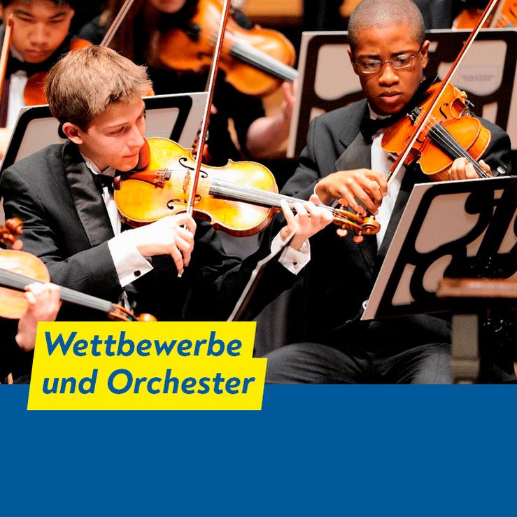 Wettbewerbe & Orchester